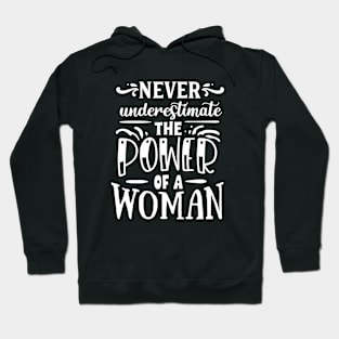 Never Underestimate The Power Of A Woman Motivational Quote Hoodie